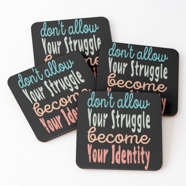Item preview, don't allow your struggle become your identity designed and sold by samah82.