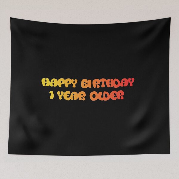 Item preview, Happy birthday 1 Year older designed and sold by Boubashop85.