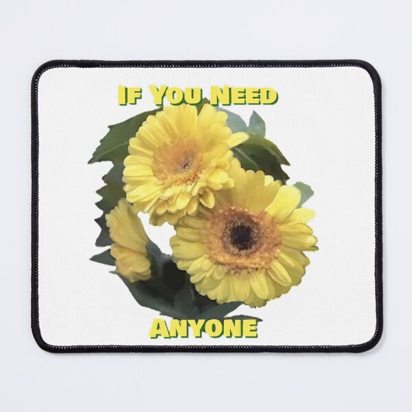 Item preview, If You Need Anyone Gerbera Daisies designed and sold by Y-F-W.