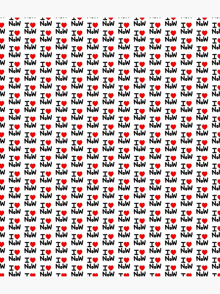 I LOVE NoW (Black Text) by Mokokoma