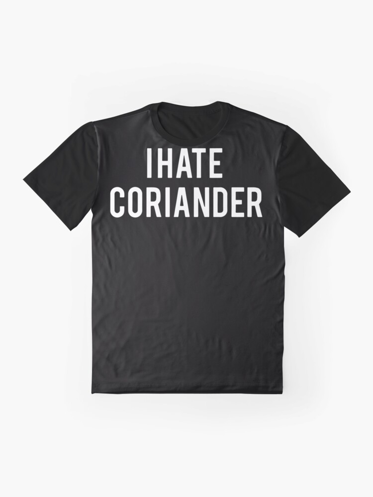 i hate coriander shirt