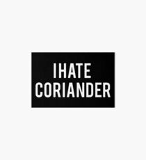 I hate coriander shirt Art Board