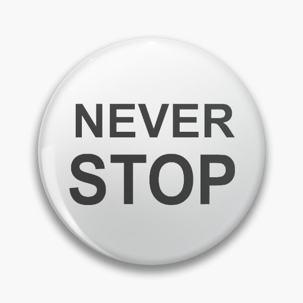 Item preview, NEVER STOP designed and sold by MomoDesigners.