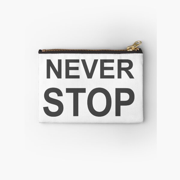 Item preview, NEVER STOP designed and sold by MomoDesigners.