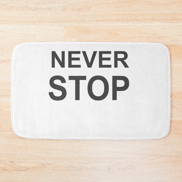 Item preview, NEVER STOP designed and sold by MomoDesigners.