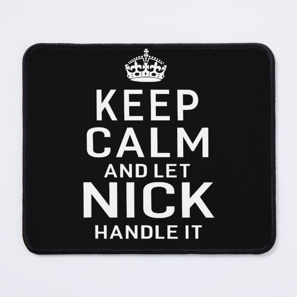 Item preview, Keep Calm And Let Nick Handle It designed and sold by andrewbrian.