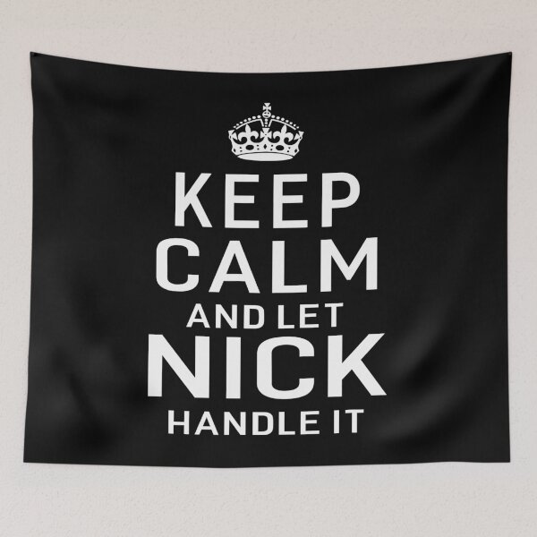 Item preview, Keep Calm And Let Nick Handle It designed and sold by andrewbrian.