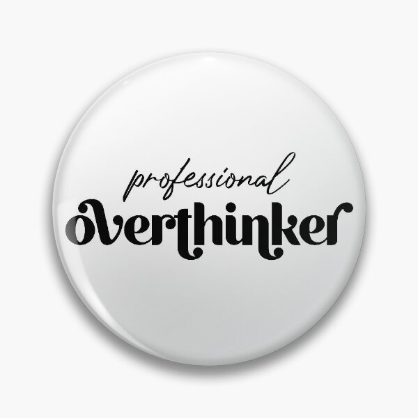Item preview, Professional overthinker designed and sold by Ashi17.