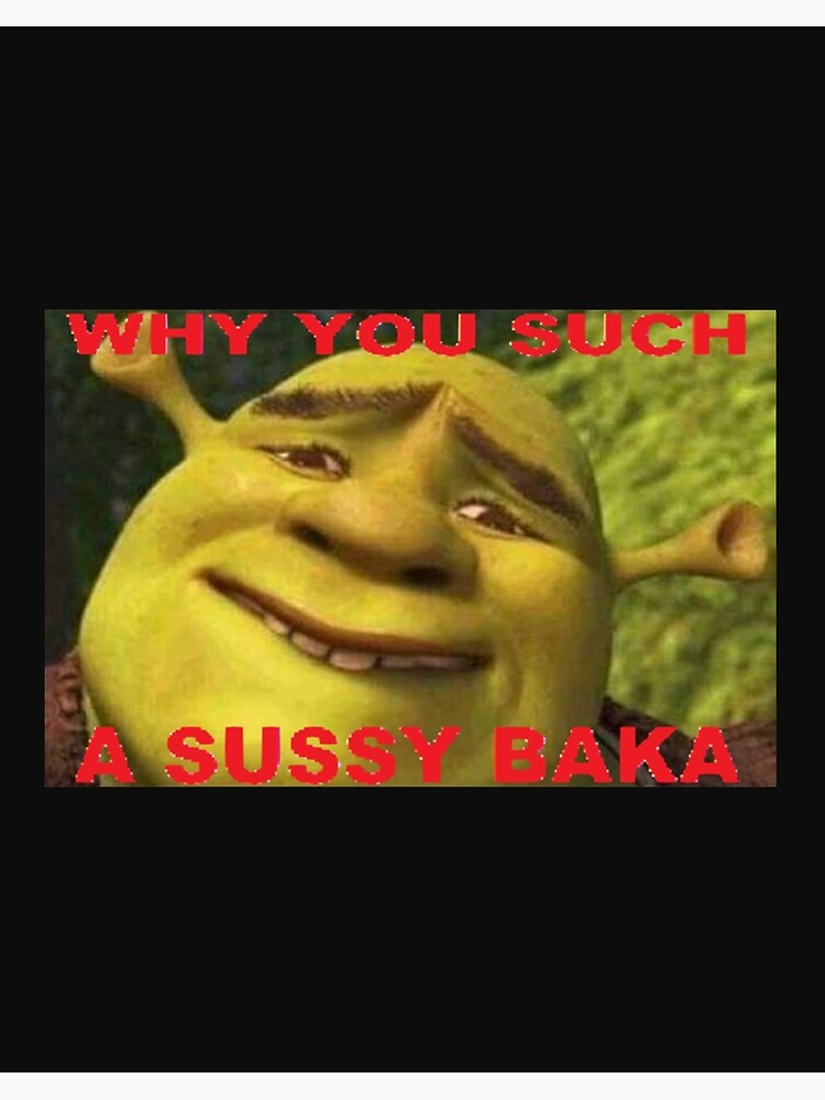 SUSSY BAKA | MEME | with smiley face | Art Board Print