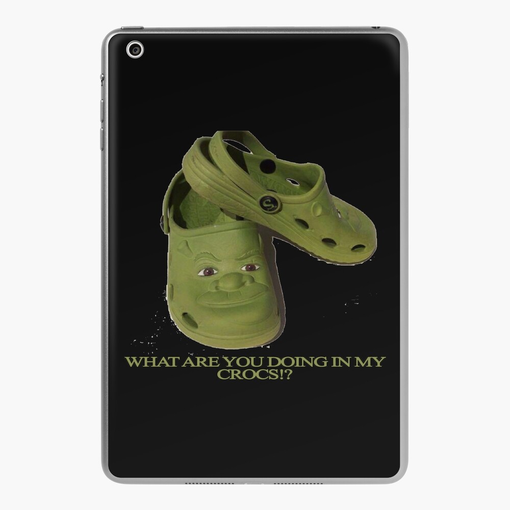 What are you doing in my Shrek Crocs iPad Case & Skin for Sale by