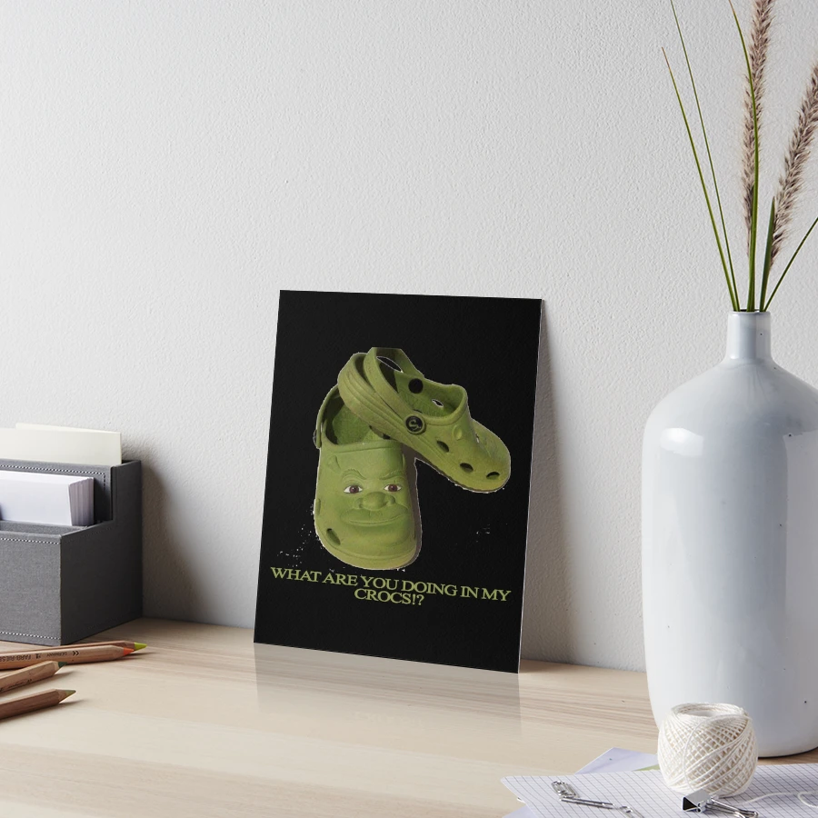 What are you doing in my Shrek Crocs  Metal Print for Sale by