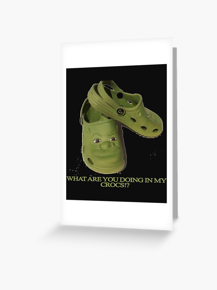 What are you doing in my Shrek Crocs  Poster for Sale by