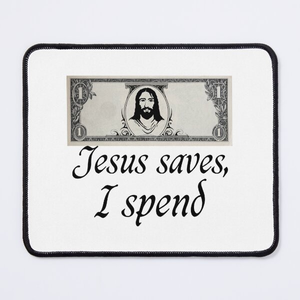 Item preview, jesus saves i spend designed and sold by Zeeprint ★★★★★.