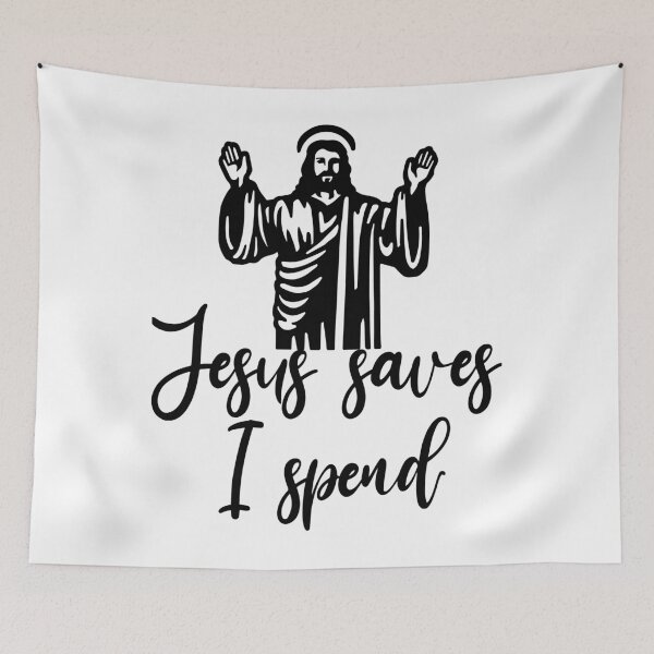 Item preview, jesus saves i spend designed and sold by Zeeprint ★★★★★.