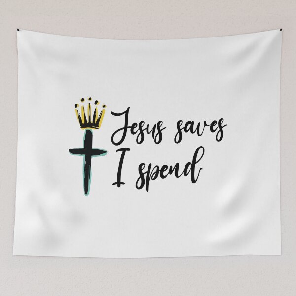 Item preview, jesus saves i spend designed and sold by Zeeprint ★★★★★.