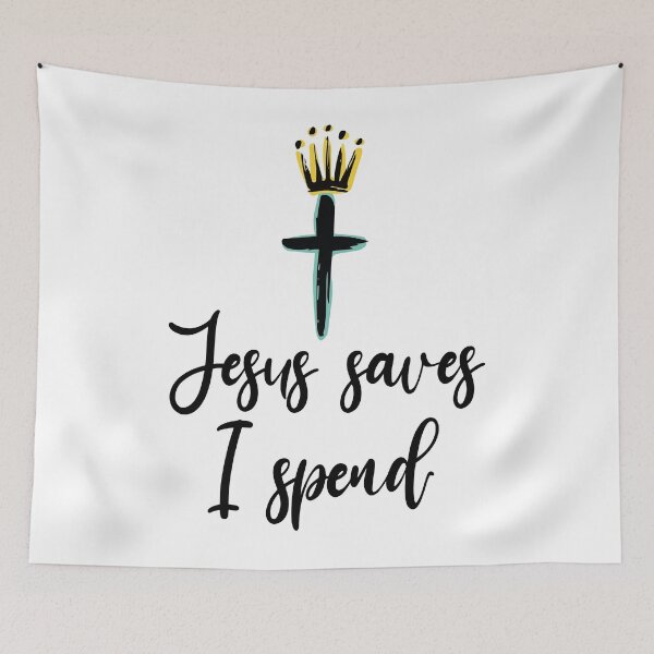 Item preview, jesus saves i spend designed and sold by Zeeprint ★★★★★.