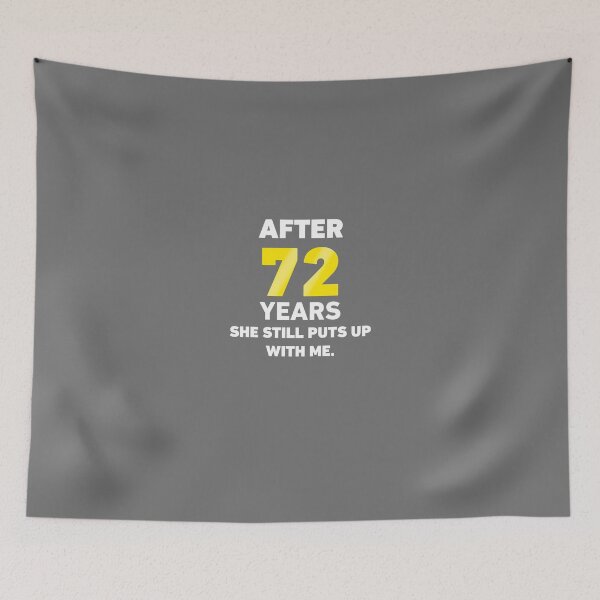 Item preview, 72 Years She Still Puts Up With Me. designed and sold by AlwaysAwesome.