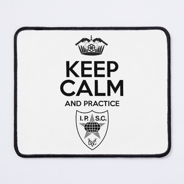 Item preview, Keep calm and practice IPSC designed and sold by yourgunsstyle.