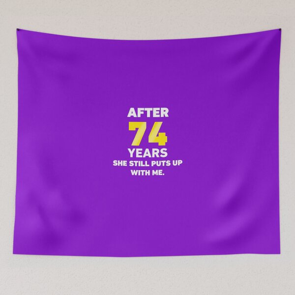 Item preview, After 74 Years She Still Puts Up With Me. designed and sold by AlwaysAwesome.