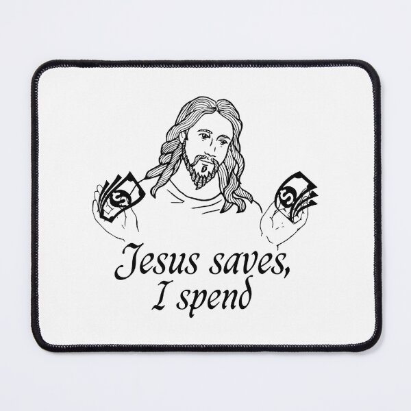 Item preview, jesus saves i spend designed and sold by Zeeprint ★★★★★.