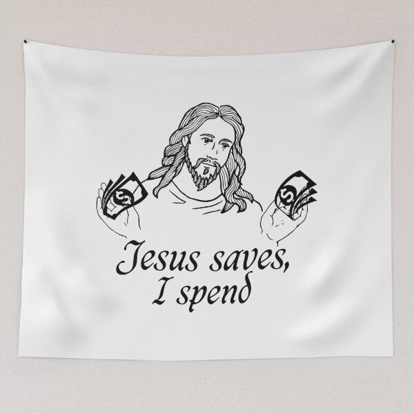 Item preview, jesus saves i spend designed and sold by Zeeprint ★★★★★.