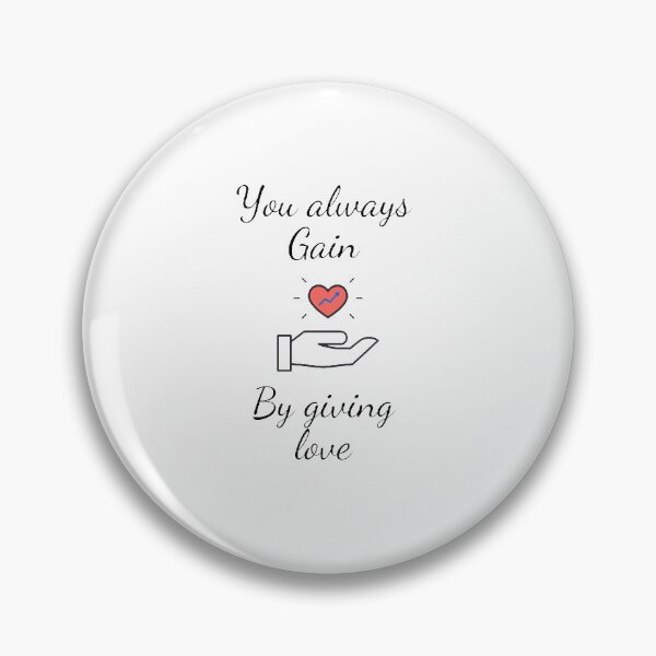 Item preview, You always gain by giving love designed and sold by Designspot2020.