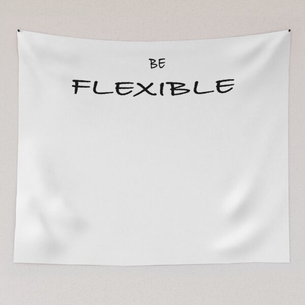 Item preview, Be flexible  designed and sold by CharleneKay1.