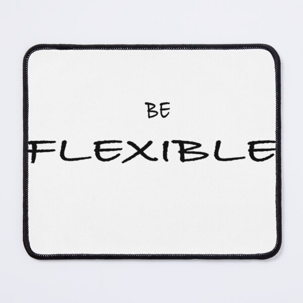 Item preview, Be flexible  designed and sold by CharleneKay1.