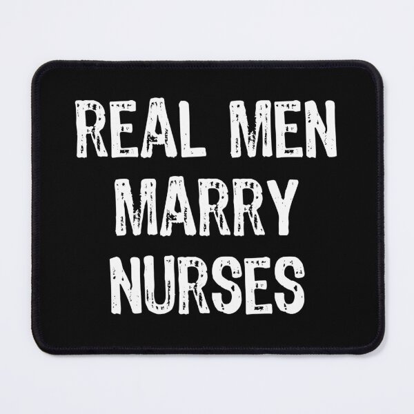 Item preview, Real Men Marry Nurses designed and sold by ryanbrian.