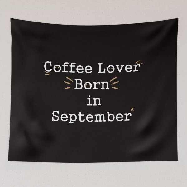 Item preview, Coffee lover born in September designed and sold by َART LOVERS ★★★★★.