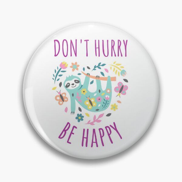 Item preview, Don't Hurry Be Happy designed and sold by LiToDesignCo.