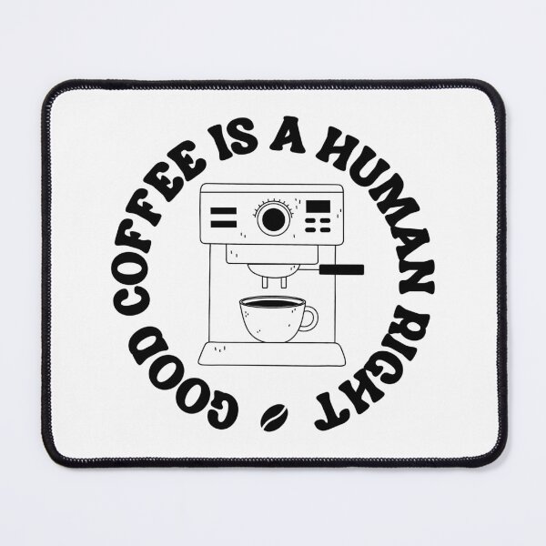 Item preview, Good Coffee Is A Human Right, Espresso Machine, Black designed and sold by anghelapparel.