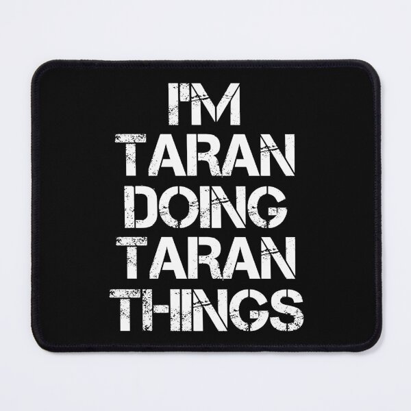 Item preview, Taran Name T Shirt - Doing Taran Things Name Gift Item Tee designed and sold by nauglesamatha.
