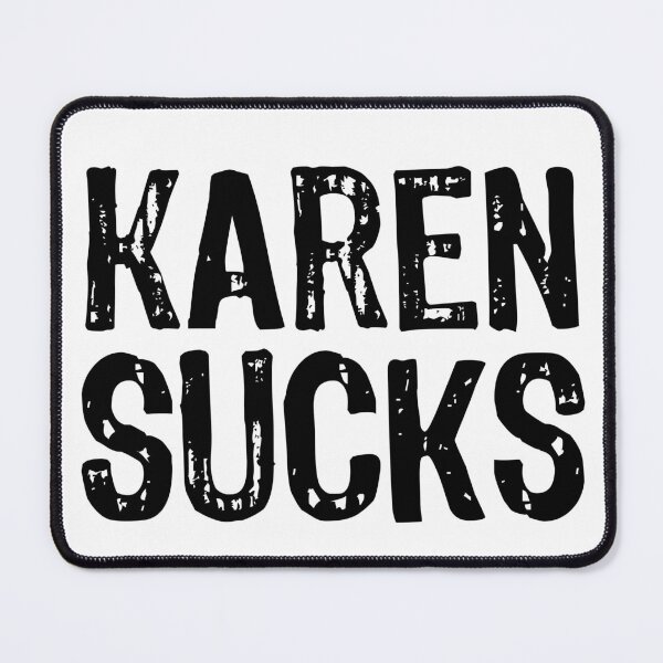 Item preview, Karen Sucks designed and sold by The "I Love Everything" Shop.