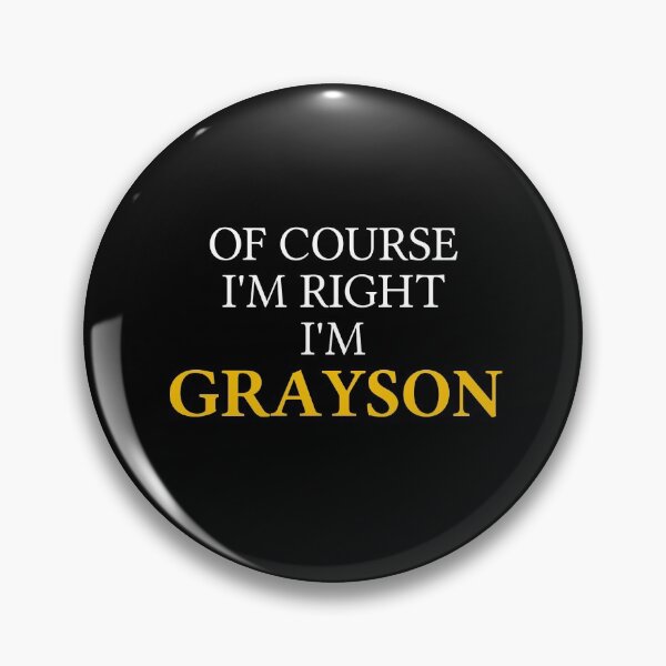 Item preview, Of course I'm right I'm Grayson	 designed and sold by mugify.