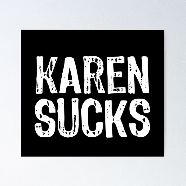 Item preview, Karen Sucks designed and sold by The "I Love Everything" Shop.