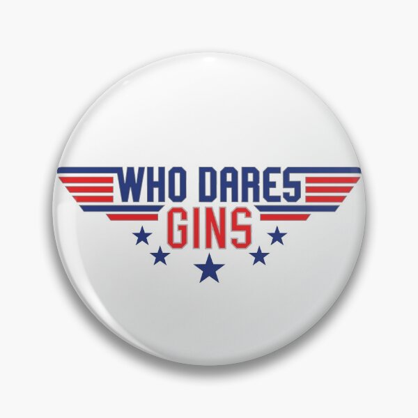 Item preview, WHO DARES GINS - logo - Top Gun Inspired designed and sold by RetroTeeStudio.