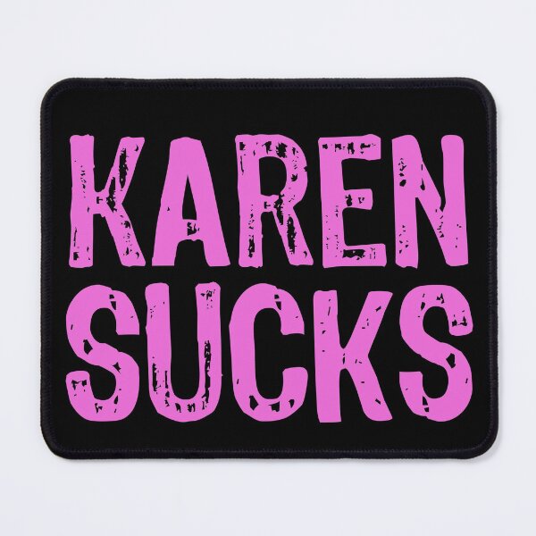 Item preview, Karen Sucks designed and sold by The "I Love Everything" Shop.
