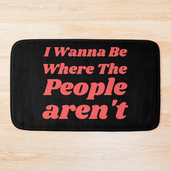 Item preview, I Wanna Be Where The People Aren't designed and sold by Sadil.