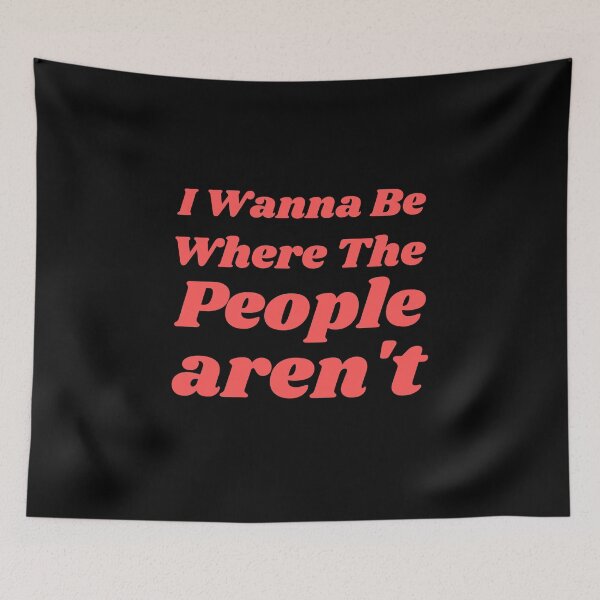 Item preview, I Wanna Be Where The People Aren't designed and sold by Sadil.
