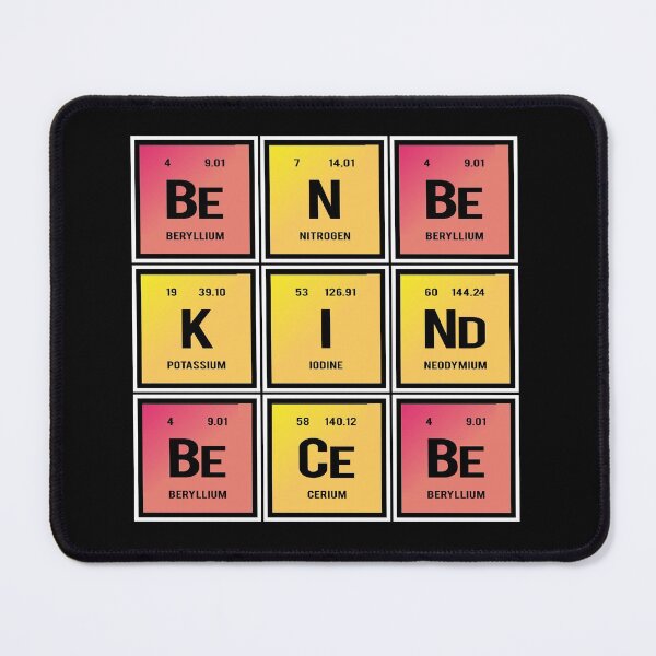 Item preview, Be Nice Be Kind - Periodic Table of Elements designed and sold by Distrowlinc.