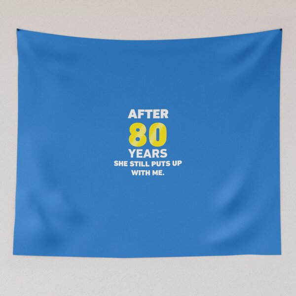 Item preview, After 80 Years She Still Puts Up With Me. designed and sold by AlwaysAwesome.