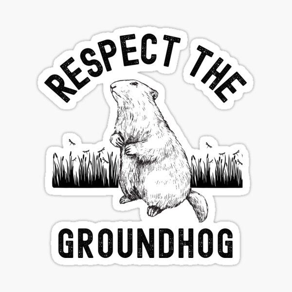 Item preview, Respect The Groundhog (Happy Groundhog Day) designed and sold by i-longmanshop.