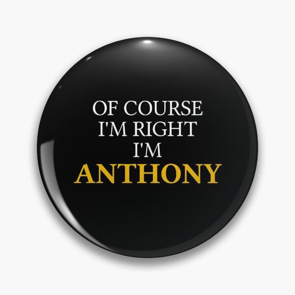 Item preview, Of course I'm right I'm Anthony	 designed and sold by mugify.