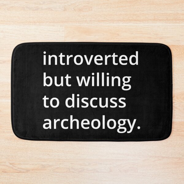 Item preview, introverted but willing to discuss archeology. designed and sold by MSA-42.