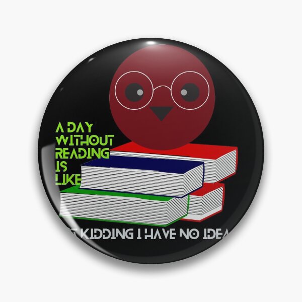 Item preview, A day without reading is like just kidding i have no idea designed and sold by Fermart.
