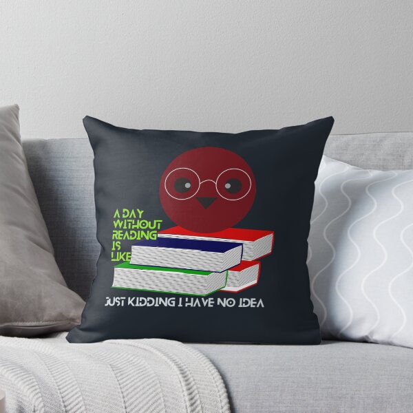 Item preview, A day without reading is like just kidding i have no idea designed and sold by Fermart.
