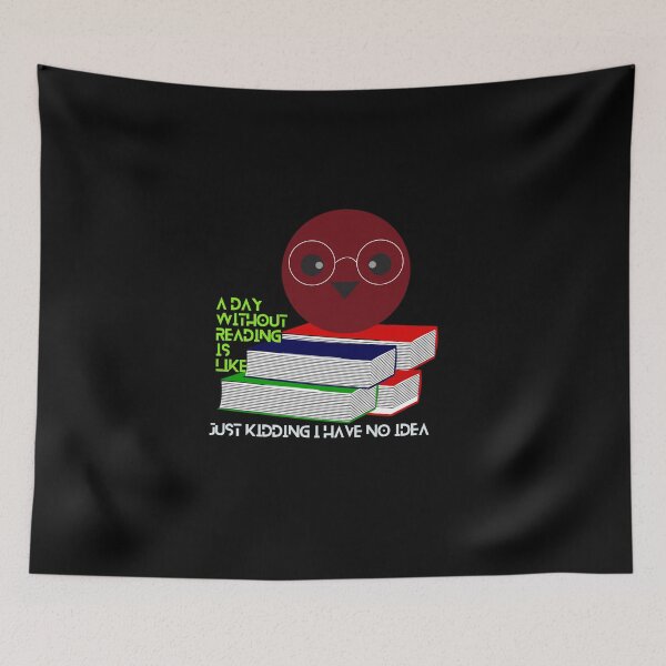 Item preview, A day without reading is like just kidding i have no idea designed and sold by Fermart.