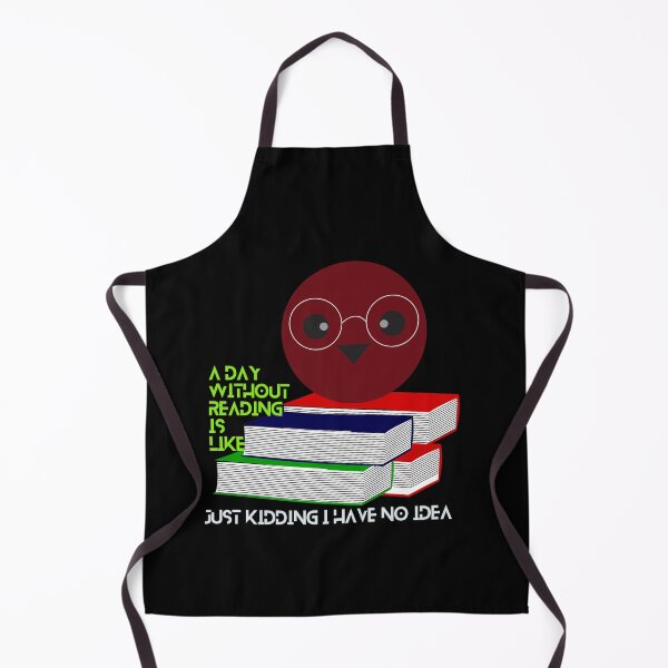 Item preview, A day without reading is like just kidding i have no idea designed and sold by Fermart.