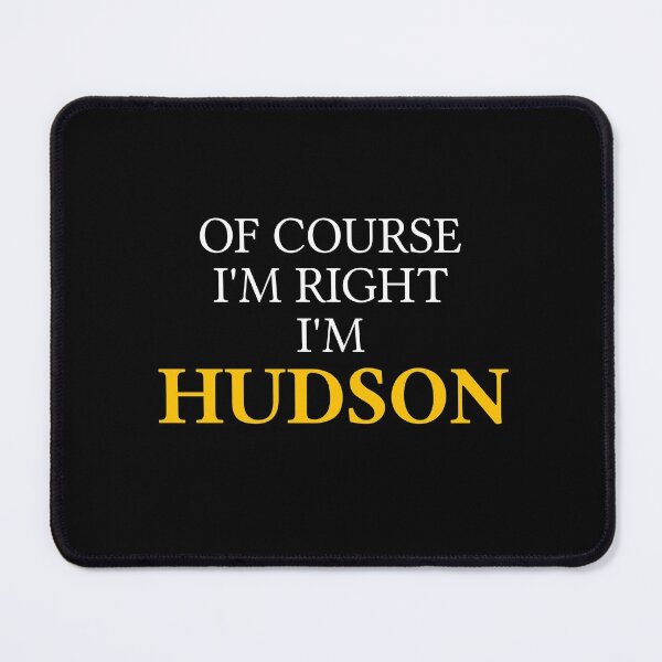 Item preview, Of course I'm right I'm Hudson	 designed and sold by mugify.